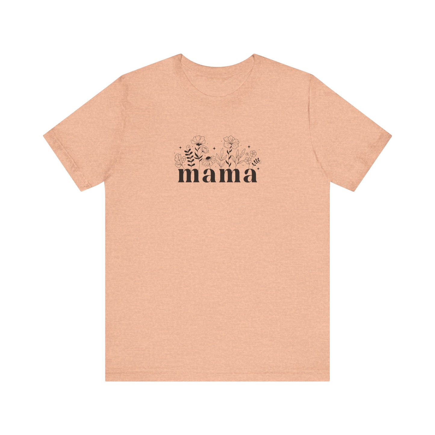 Flowers Mama Shirt, Mother's Day Gift, Floral Mom Tee, Mama Tshirt (Mom-57)