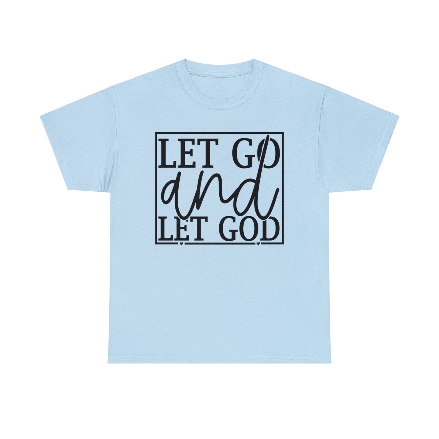Let Go And Let God Shirt, Christian Shirt, Religious Shirt, Faith Tee (Faith-15)