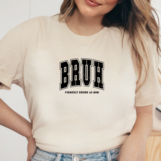 Bruh Formerly Known As Mom Shirt, Mother's Day Gift, Funny Mom Tee, Mama Tshirt (Mom-48)