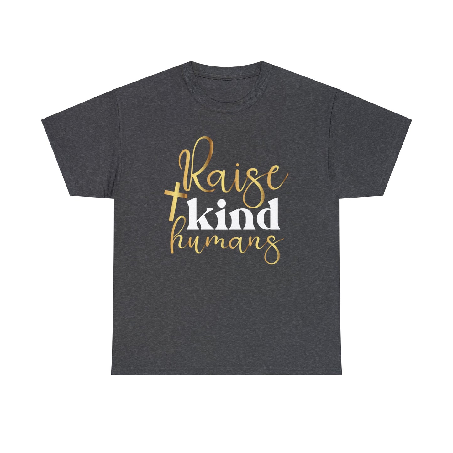 Raise Kind Humans Shirt, Christian Shirt, Religious Shirt, Faith Tee (Faith-42)