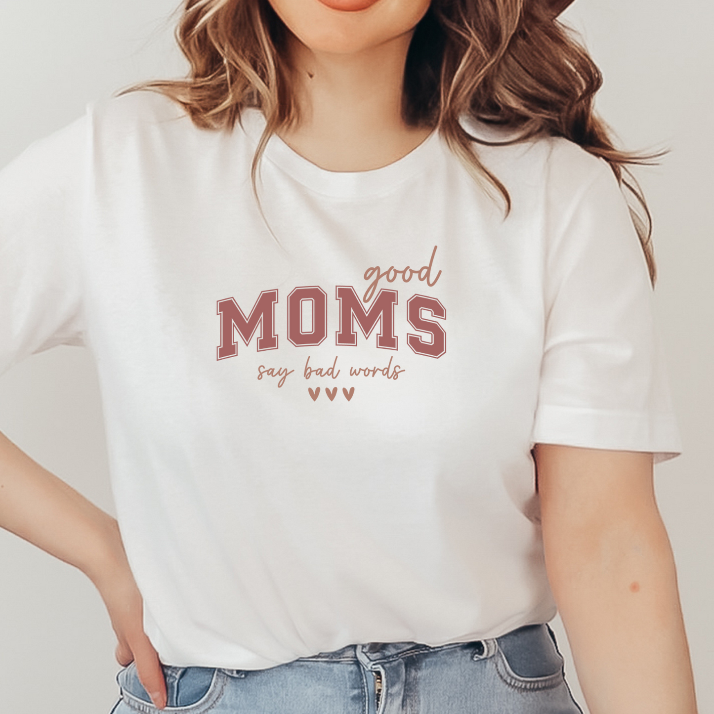 Good Moms Say Bad Words Shirt, Mother's Day Gift, Mom Tee, Mama Tshirt (Mom-53)