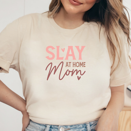 Slay At Home Mom Shirt, Mother's Day Gift, Mom Tee, Mama Tshirt (Mom-65)