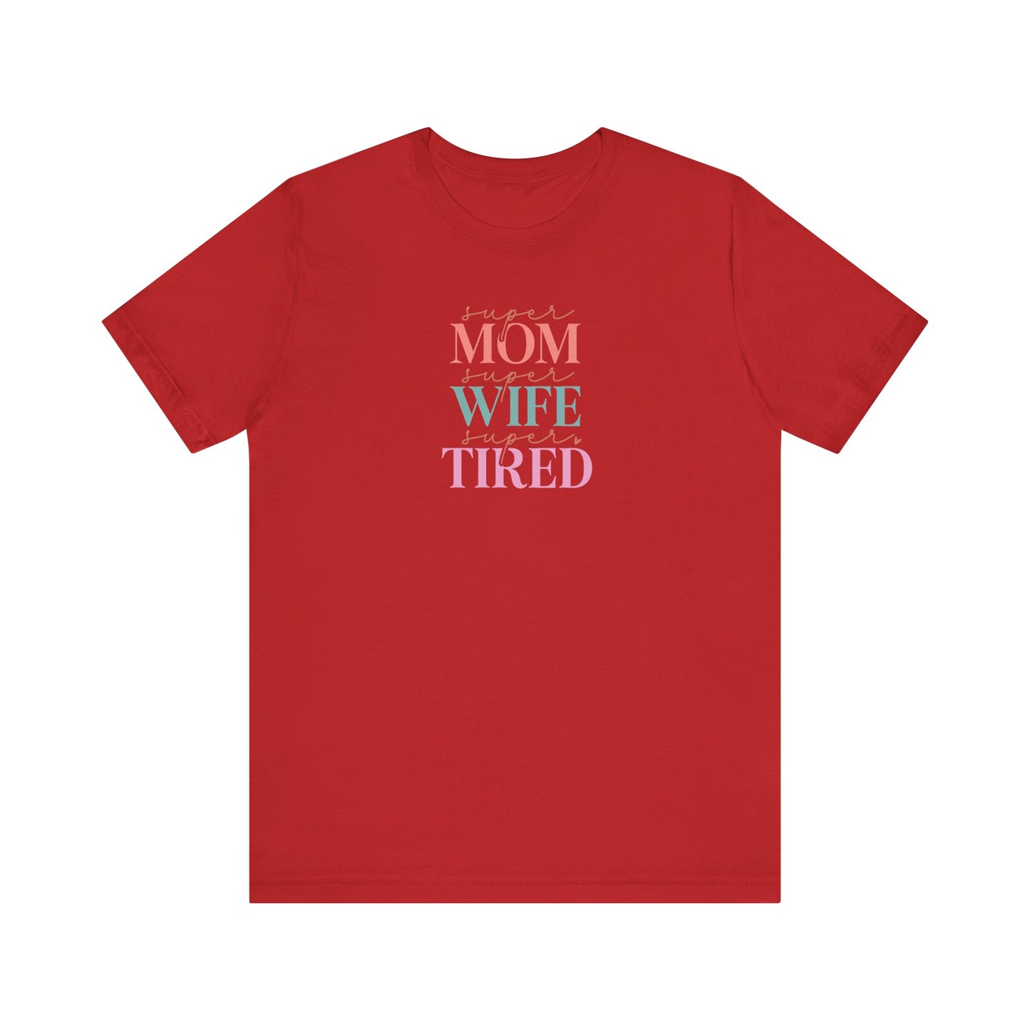 Super Mom Shirt, Mother's Day Gift, Funny Mom Tee, Mama Tshirt (Mom-62)