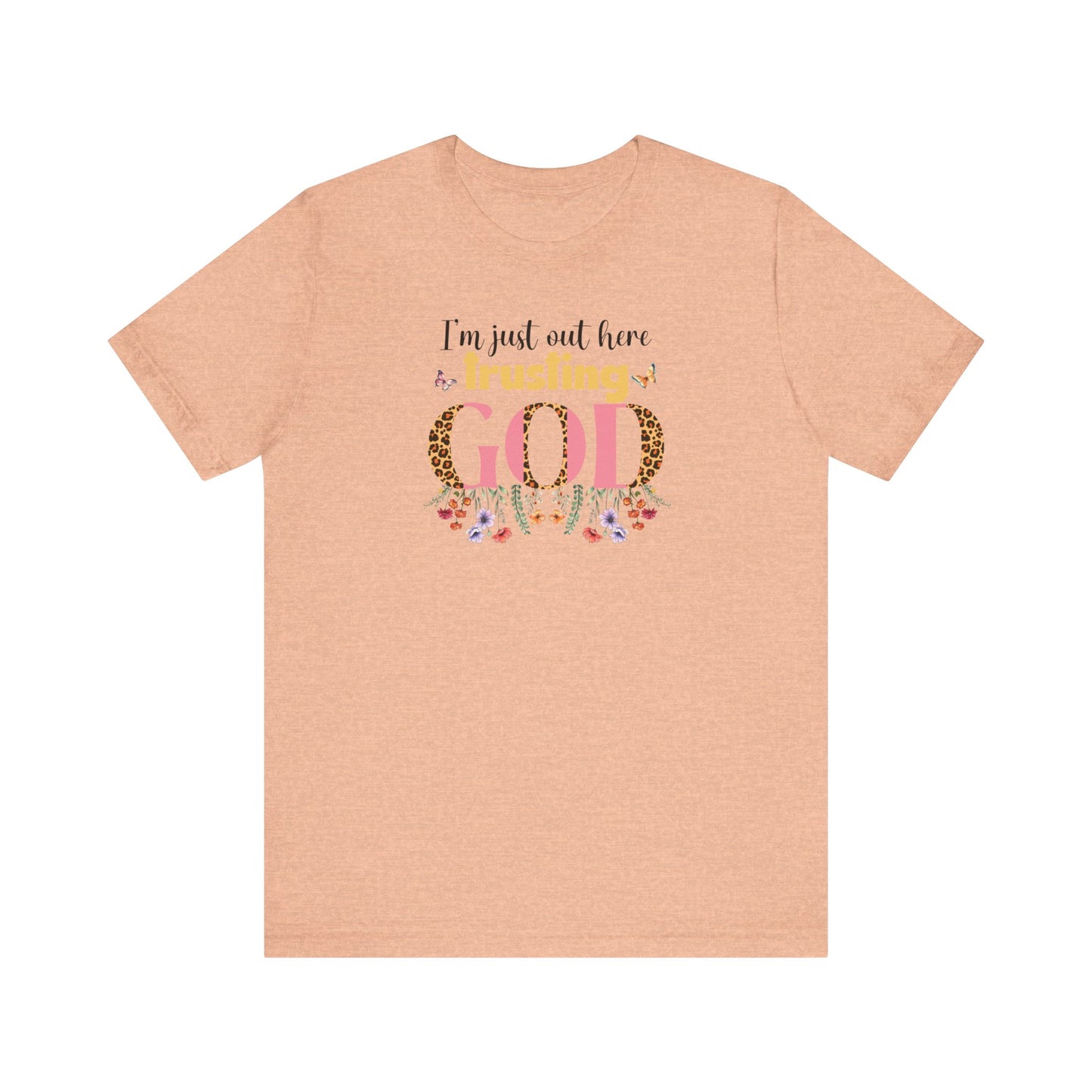 I'm Just Out Here Trusting God Shirt, Mother's Day Gift, Mom Floral Tee, Mama Tshirt (Mom-24)